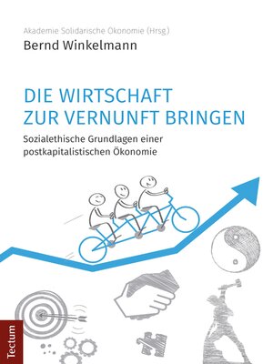 cover image of Die Wirtschaft zur Vernunft bringen